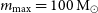 m Subscript max Baseline equals 100 normal upper M Subscript circled dot