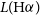 upper L left parenthesis normal upper H alpha right parenthesis