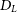 upper D Subscript upper L