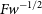 upper F w Superscript negative 1 divided by 2