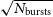 StartRoot upper N Subscript bursts Baseline EndRoot