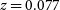 z equals 0.077