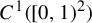 upper C Superscript 1 Baseline left parenthesis left bracket 0 comma 1 right parenthesis squared right parenthesis