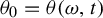 theta 0 equals theta left parenthesis omega comma t right parenthesis