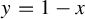 y equals 1 minus x