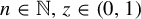 n element of double struck upper N comma z element of left parenthesis 0 comma 1 right parenthesis