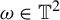 omega element of double struck upper T squared