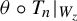 theta ring upper T Subscript n Baseline vertical bar Subscript upper W Sub Subscript z Subscript Baseline