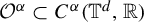 script upper O Superscript alpha Baseline subset of upper C Superscript alpha Baseline left parenthesis double struck upper T Superscript d Baseline comma double struck upper R right parenthesis