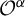 script upper O Superscript alpha