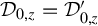 script upper D Subscript 0 comma z Baseline equals script upper D prime Subscript 0 comma z