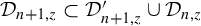 script upper D Subscript n plus 1 comma z Baseline subset of script upper D prime Subscript n plus 1 comma z Baseline union script upper D Subscript n comma z