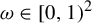 omega element of left bracket 0 comma 1 right parenthesis squared