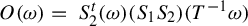 upper O left parenthesis omega right parenthesis equals upper S 2 Superscript t Baseline left parenthesis omega right parenthesis left parenthesis upper S 1 upper S 2 right parenthesis left parenthesis upper T Superscript negative 1 Baseline omega right parenthesis