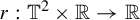 r colon double struck upper T squared times double struck upper R right arrow double struck upper R