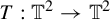 upper T colon double struck upper T squared right arrow double struck upper T squared
