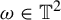 omega element of double struck upper T squared