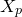 upper X Subscript p