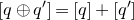left bracket q circled plus q Superscript prime Baseline right bracket equals left bracket q right bracket plus left bracket q Superscript prime Baseline right bracket
