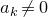 a Subscript k Baseline not equals 0