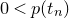 0 less than p left parenthesis t Subscript n Baseline right parenthesis