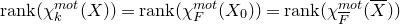 normal r normal a normal n normal k left parenthesis chi Subscript k Superscript normal m normal o normal t Baseline left parenthesis upper X right parenthesis right parenthesis equals normal r normal a normal n normal k left parenthesis chi Subscript upper F Superscript normal m normal o normal t Baseline left parenthesis upper X 0 right parenthesis right parenthesis equals normal r normal a normal n normal k left parenthesis chi Subscript upper F overbar Superscript normal m normal o normal t Baseline left parenthesis upper X overbar right parenthesis right parenthesis