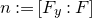 n colon equals left bracket upper F Subscript y Baseline colon upper F right bracket
