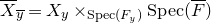 upper X overbar Subscript y overbar Baseline equals upper X Subscript y Baseline times Subscript normal upper S normal p normal e normal c left parenthesis upper F Sub Subscript y Subscript right parenthesis Baseline normal upper S normal p normal e normal c left parenthesis upper F overbar right parenthesis