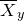 upper X overbar Subscript y
