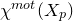 chi Superscript normal m normal o normal t Baseline left parenthesis upper X Subscript p Baseline right parenthesis