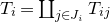 upper T Subscript i Baseline equals coproduct Underscript j element of upper J Subscript i Baseline Endscripts upper T Subscript i j
