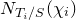 upper N Subscript upper T Sub Subscript i Subscript divided by upper S Baseline left parenthesis chi Subscript i Baseline right parenthesis