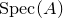 normal upper S normal p normal e normal c left parenthesis upper A right parenthesis
