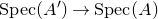 normal upper S normal p normal e normal c left parenthesis upper A Superscript prime Baseline right parenthesis right arrow normal upper S normal p normal e normal c left parenthesis upper A right parenthesis