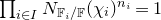 product Underscript i element of upper I Endscripts upper N Subscript double struck upper F Sub Subscript i Subscript divided by double struck upper F Baseline left parenthesis chi Subscript i Baseline right parenthesis Superscript n Super Subscript i Baseline equals 1