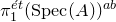 pi 1 Superscript ModifyingAbove e With acute t Baseline left parenthesis normal upper S normal p normal e normal c left parenthesis upper A right parenthesis right parenthesis Superscript a b