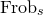 normal upper F normal r normal o normal b Subscript s
