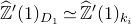 ModifyingAbove double struck upper Z With caret prime left parenthesis 1 right parenthesis Subscript upper D 1 Baseline asymptotically equals ModifyingAbove double struck upper Z With caret prime left parenthesis 1 right parenthesis Subscript k Sub Subscript i