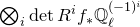 circled times Underscript i Endscripts normal d normal e normal t upper R Superscript i Baseline f Subscript asterisk Baseline double struck upper Q Subscript script l Superscript left parenthesis negative 1 right parenthesis Super Superscript i