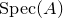 normal upper S normal p normal e normal c left parenthesis upper A right parenthesis