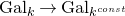 normal upper G normal a normal l Subscript k Baseline right arrow normal upper G normal a normal l Subscript k Sub Superscript normal c normal o normal n normal s normal t
