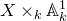 upper X times Subscript k Baseline double struck upper A Subscript k Superscript 1