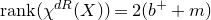 normal r normal a normal n normal k left parenthesis chi Superscript normal d normal upper R Baseline left parenthesis upper X right parenthesis right parenthesis equals 2 left parenthesis b Superscript plus Baseline plus m right parenthesis