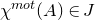 chi Superscript normal m normal o normal t Baseline left parenthesis upper A right parenthesis element of upper J