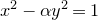 x squared minus alpha y squared equals 1