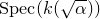 normal upper S normal p normal e normal c left parenthesis k left parenthesis StartRoot alpha EndRoot right parenthesis right parenthesis
