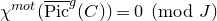 chi Superscript normal m normal o normal t Baseline left parenthesis ModifyingAbove normal upper P normal i normal c With bar Superscript g Baseline left parenthesis upper C right parenthesis right parenthesis equals 0 left parenthesis mod upper J right parenthesis