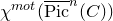 chi Superscript normal m normal o normal t Baseline left parenthesis ModifyingAbove normal upper P normal i normal c With bar Superscript n Baseline left parenthesis upper C right parenthesis right parenthesis