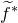 f overtilde Superscript asterisk