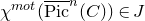 chi Superscript normal m normal o normal t Baseline left parenthesis ModifyingAbove normal upper P normal i normal c With bar Superscript n Baseline left parenthesis upper C right parenthesis right parenthesis element of upper J